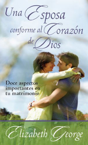 Cover for Elizabeth George · Una Esposa Conforme Al Corazón De Dios (Paperback Book) [Spanish edition] (2015)