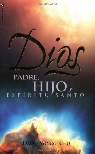 Cover for David Yonggi Cho · Dios: Padre, Hijo Y Espiritu Santo (Paperback Book) [Spanish edition] (1999)