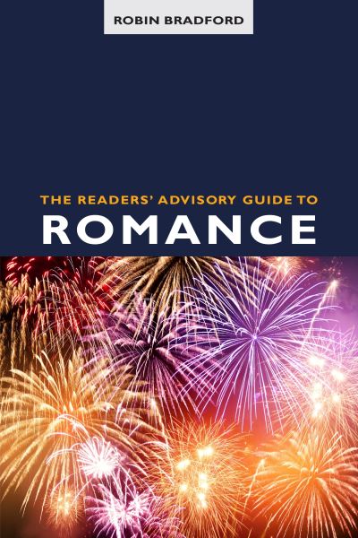 Cover for Robin Bradford · Readers' Advisory Guide to Romance (Bog) (2023)