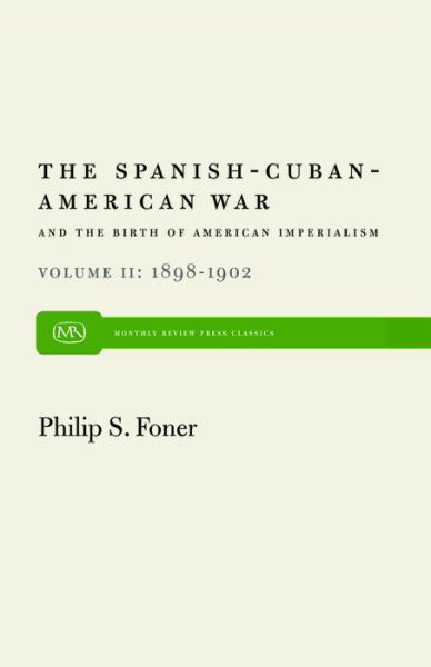 Cover for Philip S. Foner · The Spanish-cuban-american War and the Birth of American Imperialism Vol. 2: 1898-1902 (Monthly Review Press Classics) (Pocketbok) (1972)