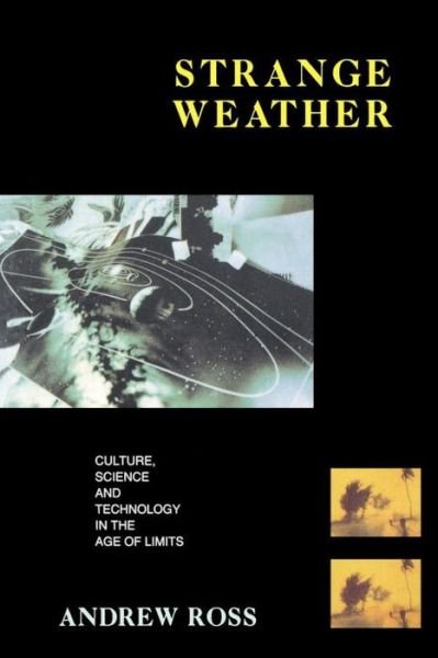 Cover for Andrew Ross · Strange Weather: Culture, Science and Technology in the Age of Limits - Haymarket (Paperback Bog) (1991)