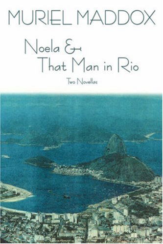 Cover for Muriel Maddox · Noela &amp; That Man in Rio (Paperback Book) (2007)