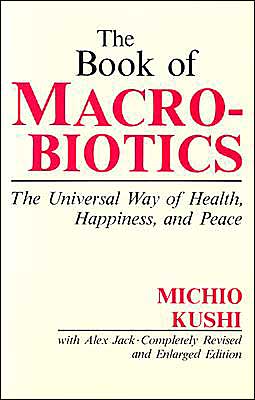 Cover for Michio Kushi · The Book of Macrobiotics (Paperback Book) [Rev Enl Su edition] (1987)