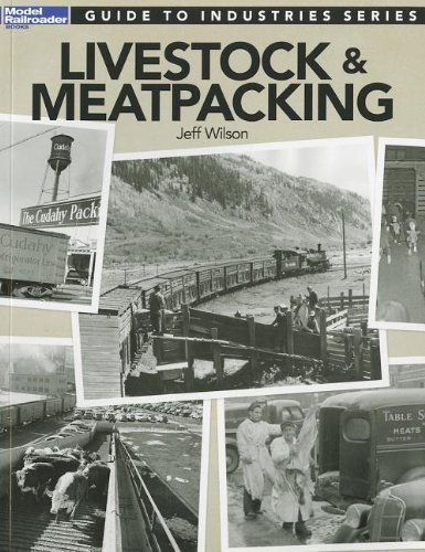 Cover for Jeff Wilson · Guide to Industries Series: Livestock &amp; Meatpacking (Model Railroader) (Paperback Book) (2012)