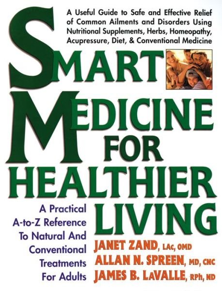 Cover for Zand, Janet (Janet Zand) · Smart Medicine for Healthier Living: A Practical A-to-Z Reference to Natural and Conventional Treatments for Adults (Paperback Book) (1999)