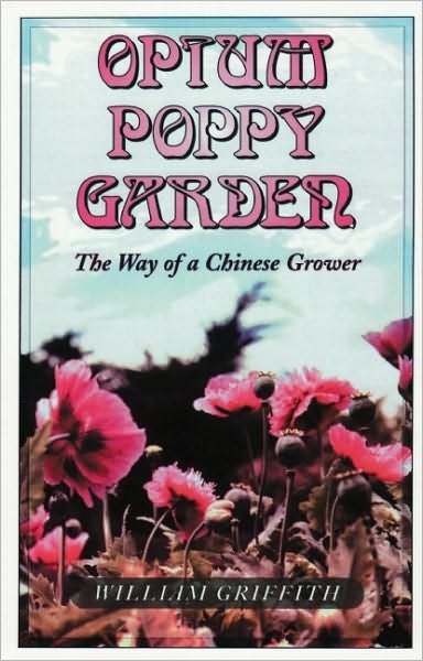 Cover for William Griffith · Opium Poppy Garden: The Way of a Chinese Grower (Paperback Book) (1993)
