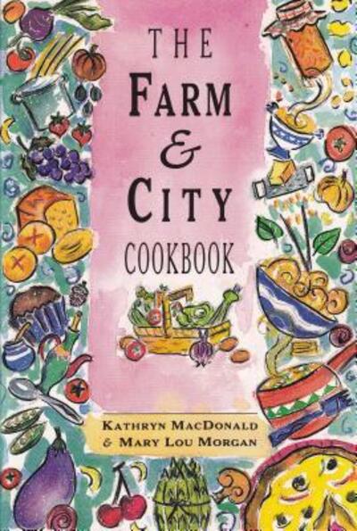 Cover for Kathryn Macdonald · The Farm and City Cookbook: Ethnic Recipes Using Homegrown Ingredients (Paperback Book) (1994)