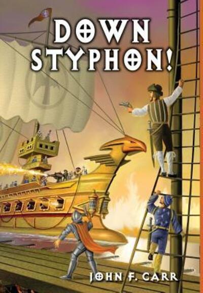 Down Styphon! - John F. Carr - Böcker - Pequod Press - 9780937912676 - 30 november 2016