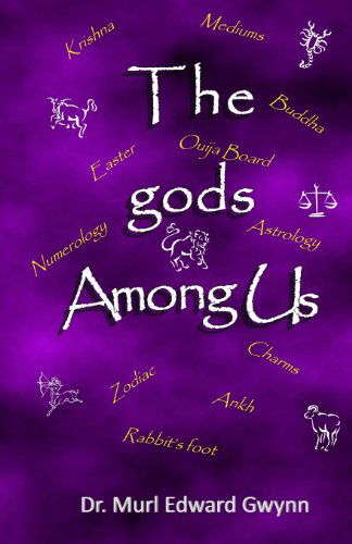 Cover for Dr. Murl Edward Gwynn · The Gods Among Us (Paperback Book) (2013)