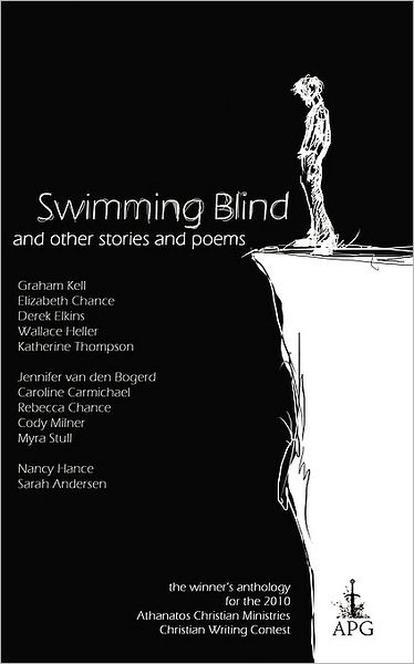 Cover for Anthony Horvath · Swimming Blind and Other Short Stories and Poems: the 2010 Acm Christian Writing Contest Winners Anthology (Paperback Book) (2010)