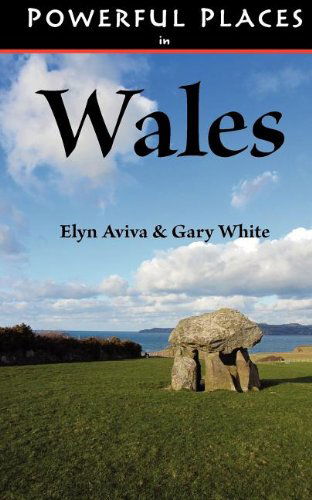 Powerful Places in Wales - Gary White - Książki - Pilgrims' Process, Inc. - 9780983551676 - 24 sierpnia 2012