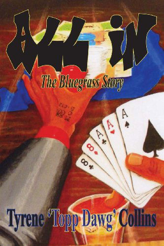 Cover for Tyrene Collins · All In: the Bluegrass Story (Pocketbok) (2013)