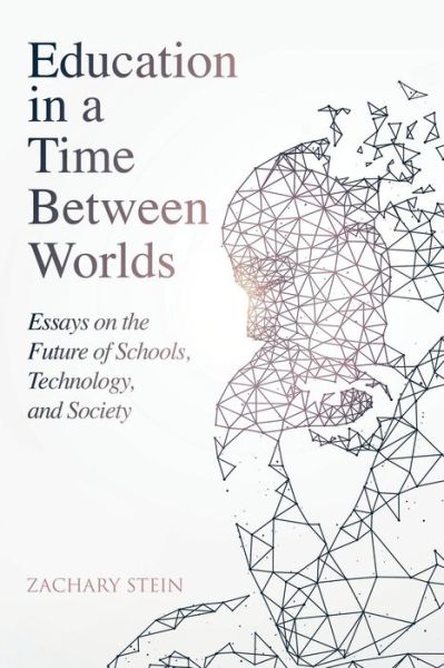 Cover for Zachary Stein · Education in a Time Between Worlds (Paperback Book) (2019)