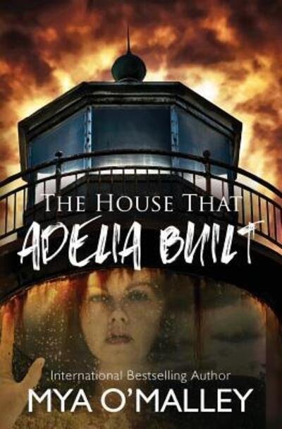Cover for Mya O'Malley · The House that Adelia Built (Paperback Book) (2017)