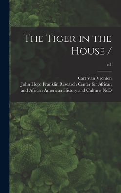 Cover for Carl 1880-1964 Van Vechten · The Tiger in the House /; c.1 (Hardcover Book) (2021)