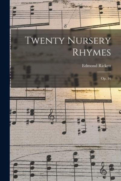 Edmond Rickett · Twenty Nursery Rhymes (Paperback Bog) (2021)