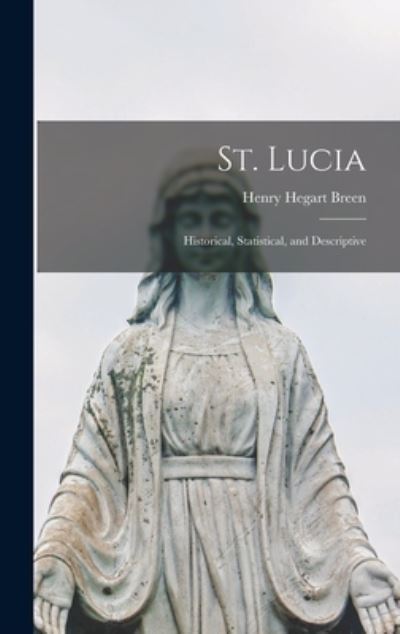 Cover for Henry Hegart Breen · St. Lucia (Book) (2022)
