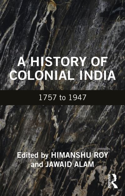 Cover for Himanshu Roy · A History of Colonial India: 1757 to 1947 (Pocketbok) (2021)
