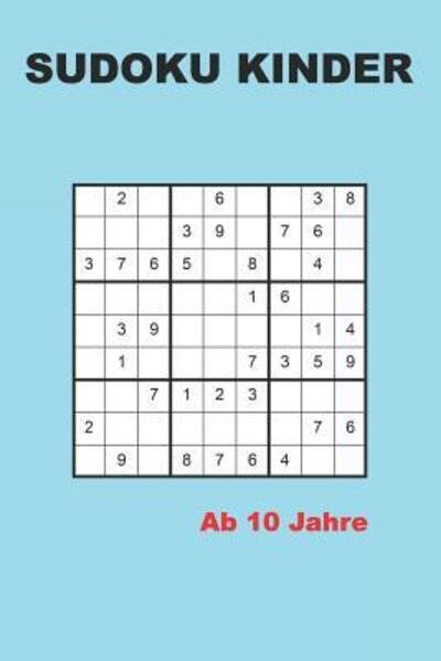 Cover for Kreative Rätselbücher · Sudoku kinder ab 10 Jahre : 200 Rätsel - Leichter Rätselblock für Anfänger mit Lösungen 9x9 (Paperback Book) (2019)