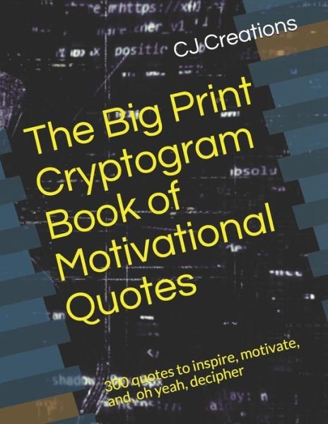 Cover for Cj Creations · The Big Print Cryptogram Book of Motivational Quotes (Paperback Bog) (2019)