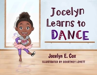 Cover for Jocelyn E Cox (Isaac) · Jocelyn Learns to Dance (Paperback Book) (2020)