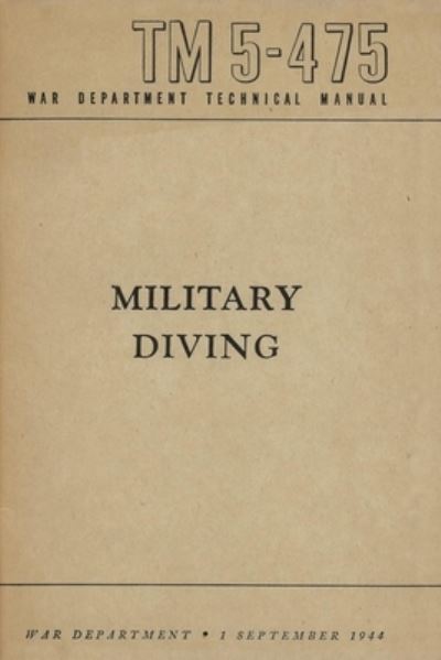 Cover for History Delivered · TM 5-475 Military Diving War Department Technical Manual (Book) (2022)