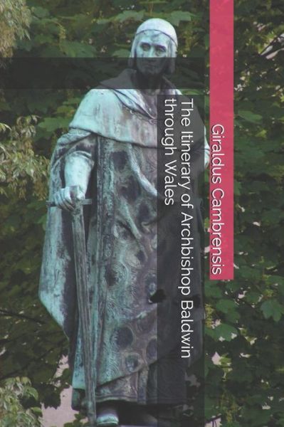 Cover for Giraldus Cambrensis · The Itinerary of Archbishop Baldwin Through Wales (Pocketbok) (2019)