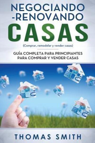 Negociando-Renovando Casas - Thomas Smith - Books - Independently Published - 9781093255676 - April 8, 2019