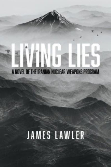 Cover for James Lawler · Living Lies: A Novel of the Iranian Nuclear Weapons Program - The Guild Series (Paperback Book) (2021)