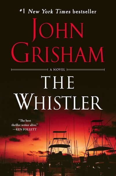 The Whistler: A Novel - John Grisham - Livros - Random House Publishing Group - 9781101967676 - 11 de julho de 2017