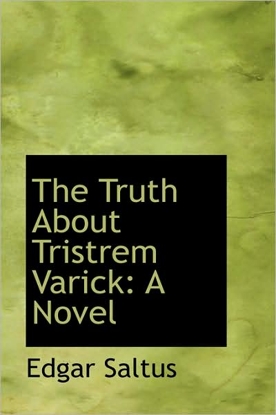 Cover for Edgar Saltus · The Truth About Tristrem Varick: a Novel (Paperback Book) (2009)