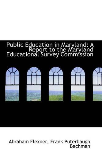 Cover for Abraham Flexner · Public Education in Maryland: a Report to the Maryland Educational Survey Commission (Paperback Book) (2009)