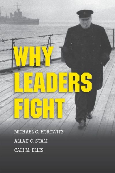 Cover for Horowitz, Michael C. (University of Pennsylvania) · Why Leaders Fight (Paperback Book) (2015)