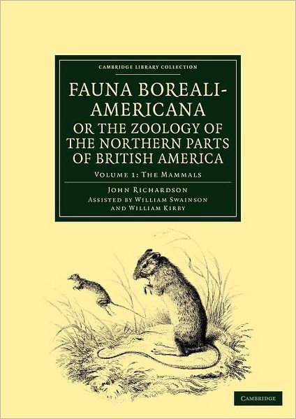 Cover for John Richardson · Fauna Boreali-Americana; or, The Zoology of the Northern Parts of British America: Containing Descriptions of the Objects of Natural History Collected on the Late Northern Land Expeditions under Command of Captain Sir John Franklin, R.N. - Fauna Boreali-A (Pocketbok) (2012)