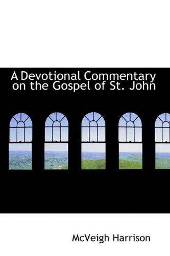 Cover for Mcveigh Harrison · A Devotional Commentary on the Gospel of St. John (Paperback Book) (2009)