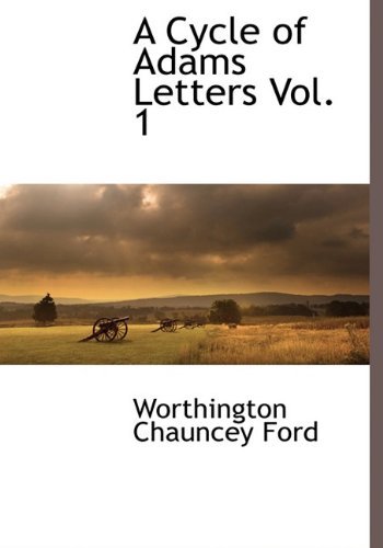 Cover for Worthington Chauncey Ford · A Cycle of Adams Letters Vol. 1 (Gebundenes Buch) (2009)