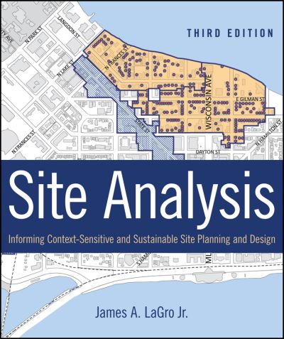 Cover for LaGro, James A. (University of Wisconsin-Madison) · Site Analysis: Informing Context-Sensitive and Sustainable Site Planning and Design (Hardcover Book) (2013)