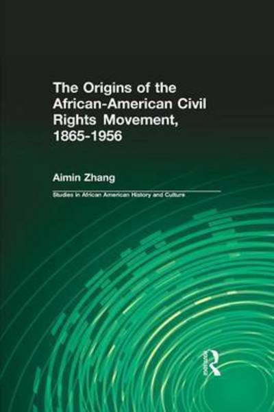 Cover for Ai-min Zhang · The Origins of the African-American Civil Rights Movement - Studies in African American History and Culture (Paperback Bog) (2016)