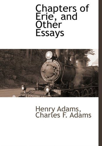 Cover for Charles F. Adams · Chapters of Erie, and Other Essays (Hardcover Book) (2010)