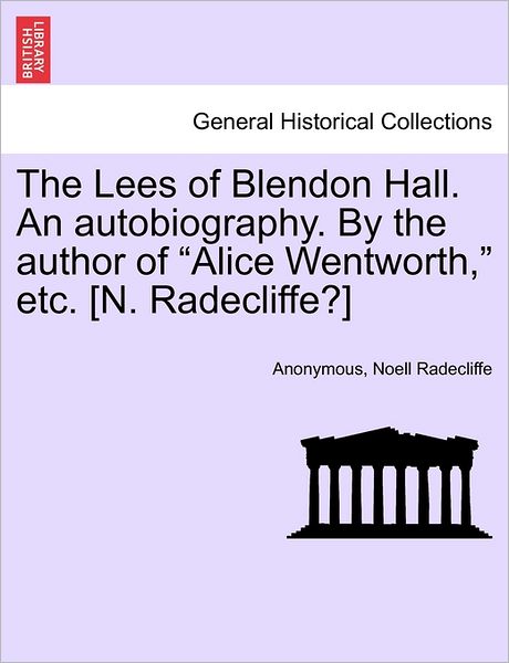 Cover for Anonymous · The Lees of Blendon Hall. an Autobiography. by the Author of (Paperback Bog) (2011)