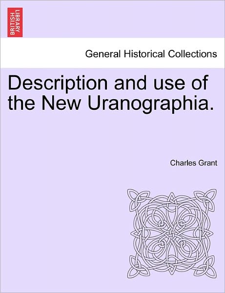 Cover for Charles Grant · Description and Use of the New Uranographia. (Paperback Book) (2011)