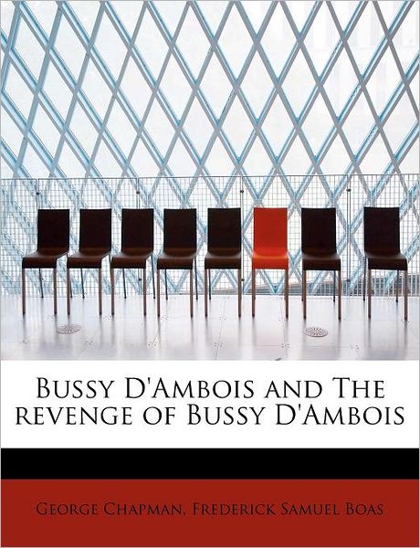 Cover for George Chapman · Bussy D'ambois and the Revenge of Bussy D'ambois (Paperback Book) (2011)