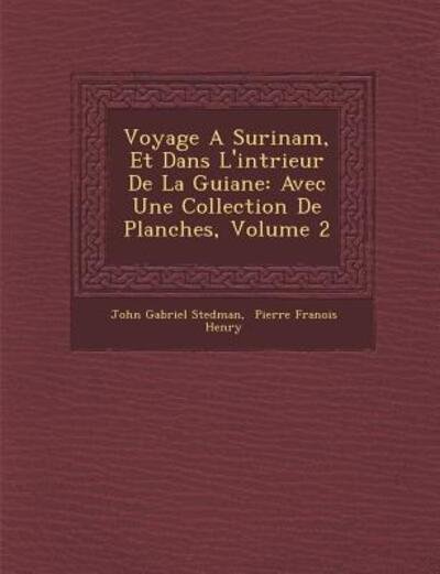 Cover for John Gabriel Stedman · Voyage a Surinam, et Dans L'int Rieur De La Guiane: Avec Une Collection De Planches, Volume 2 (Paperback Book) (2012)