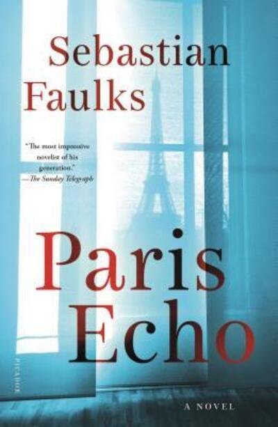 Cover for Sebastian Faulks · Paris Echo: A Novel (Paperback Bog) (2019)