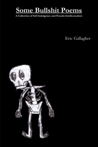 Eric Gallagher · Some Bullshit Poems (Paperback Book) (2012)