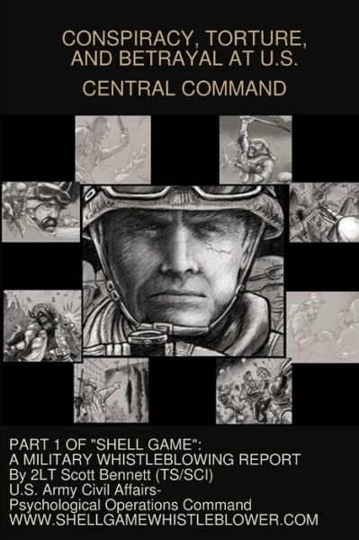 Conspiracy, Torture, and Betrayal at U.s. Central Command - 2LT Scott Bennett 11th Psychological Operations Battalion - Bøker - Lulu.com - 9781312361676 - 18. juli 2014