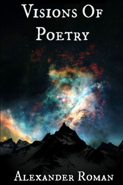 Alexander Roman · Visions of Poetry (Book) (2014)