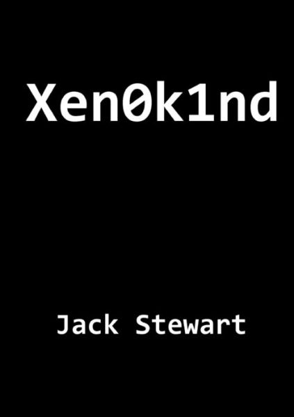 Cover for Jack Stewart · X e n 0 k 1 n D (Paperback Book) (2015)