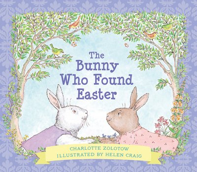 Cover for Charlotte Zolotow · The Bunny Who Found Easter Gift Edition (Hardcover Book) (2018)
