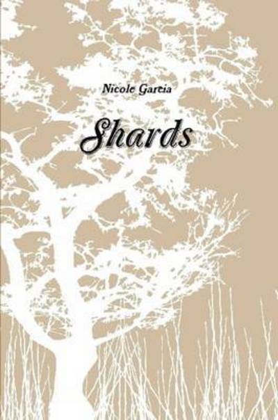 Cover for Nicole Garcia · Shards (Paperback Book) (2015)